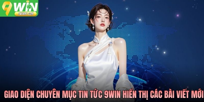 Giao diện chuyên mục tin tức 9WIN hiển thị các bài viết mới