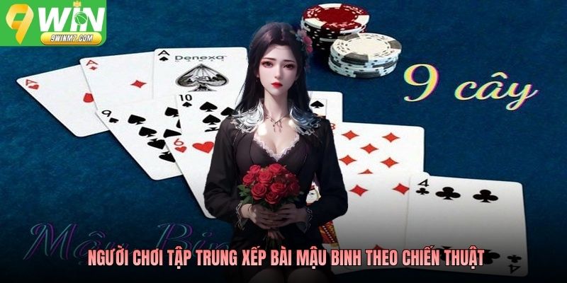 Người chơi tập trung xếp bài Mậu binh theo chiến thuật