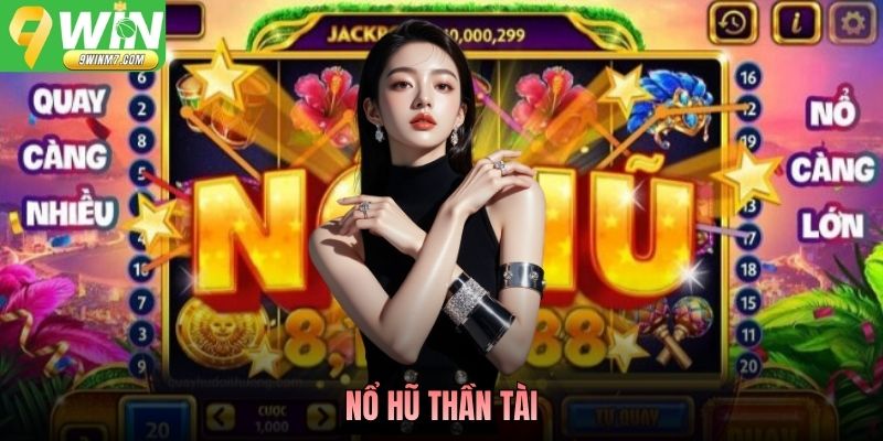 Nổ Hũ Thần Tài 9WIN - Slot May Mắn, Thưởng Lớn Mỗi Ngày