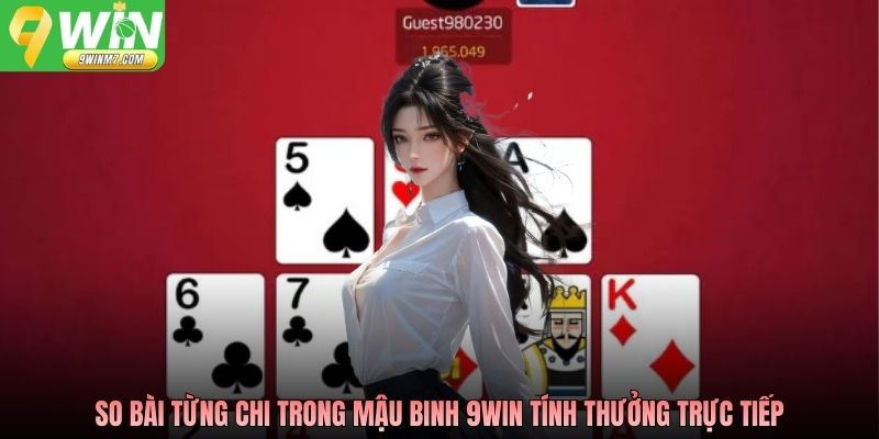 So bài từng chi trong Mậu binh 9WIN tính thưởng trực tiếp