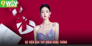 Sự Kiện Đua Top 9WIN Hàng Tháng - Cuộc Đua Thứ Hạng Hấp Dẫn