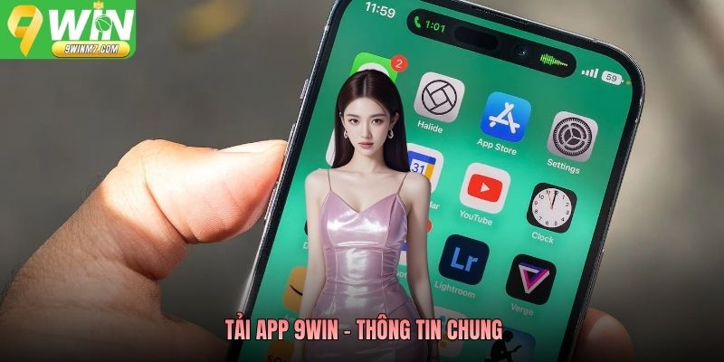 Tải App 9WIN - Thông tin chung
