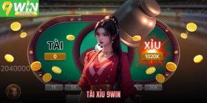 Tài Xỉu 9WIN - Luật Chơi Và Bí Quyết Bắt Cầu Hiệu Quả