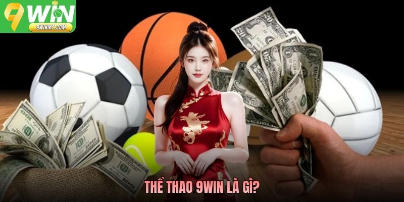 Thể thao 9WIN là gì?
