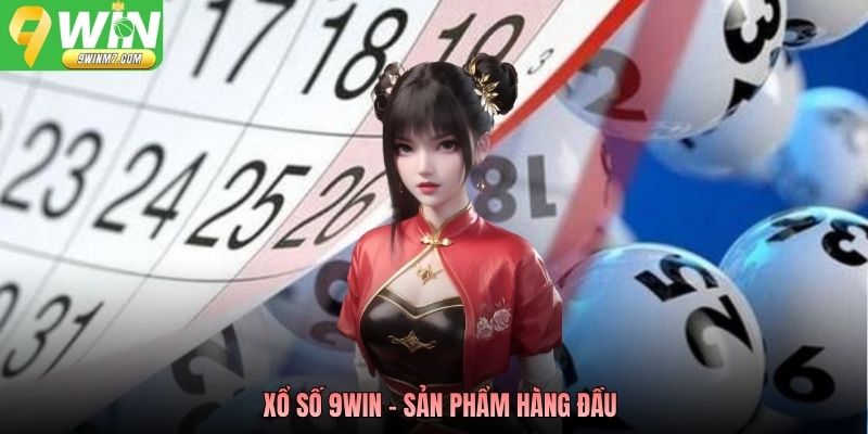 Xổ số 9WIN - Sản phẩm hàng đầu