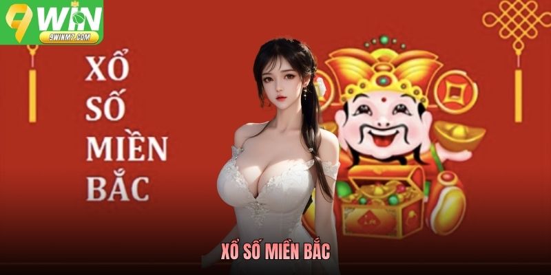 Xổ Số Miền Bắc 9WIN - Hình Thức Dự Đoán Kết Quả Quen Thuộc